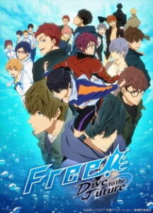 Free! Dive to the Future Free! Dive to the Future